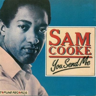 You Send Me Sam Cooke'nin Sıcak, Duygusal Vokalleriyle İçinizi Dolduran Bir Soul Şarkısı